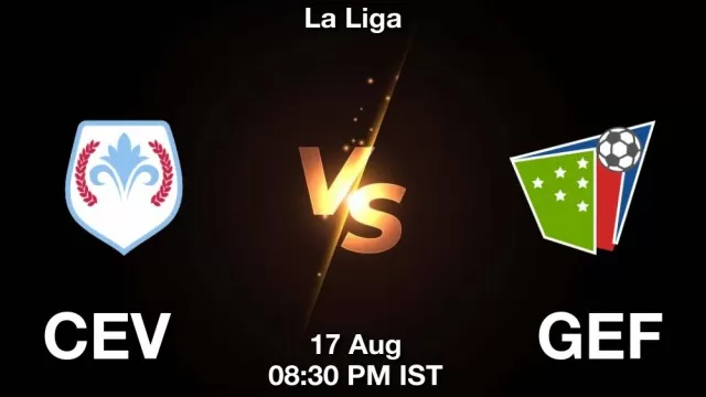 CEV vs GEF Dream11 Team Prediction, Fantasy Football Tips