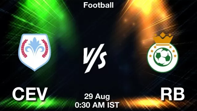 CEV vs RB Match Previews CEV vs RB Match Previews and Football Tips