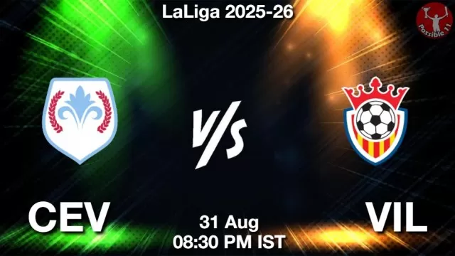 CEV vs VIL Match Previews CEV vs VIL Match Previews and Football Tips