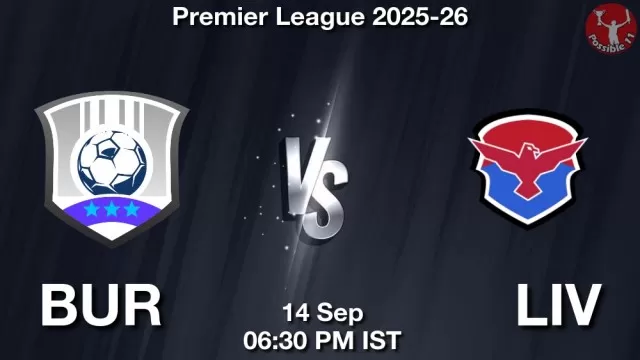 BUR vs LIV Match Previews BUR vs LIV Match Previews and Football Tips