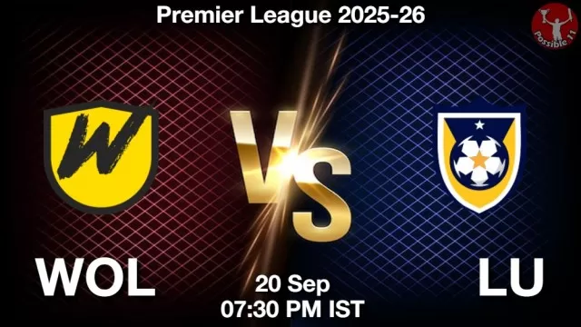 WOL vs LU Match Previews WOL vs LU Match Previews and Football Tips