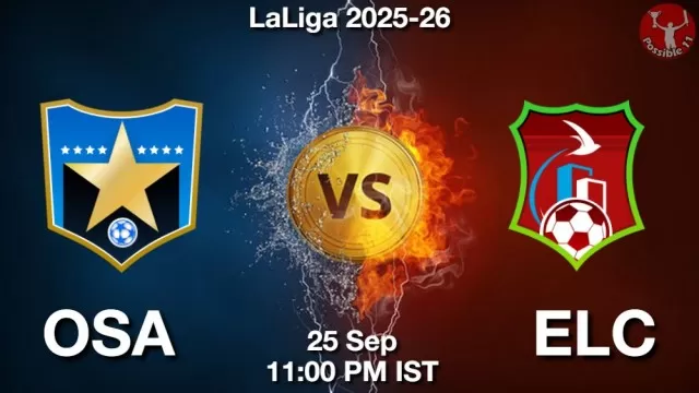 OSA vs ELC ड्रीम11 भविष्यवाणी, फैंटेसी फुटबॉल टीम - 25 सितम्बर 2025