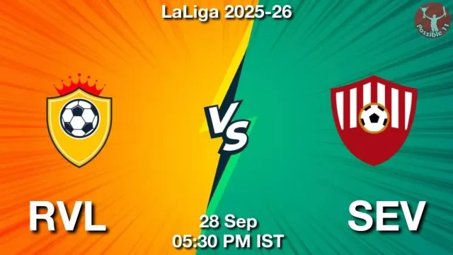 RVL vs SEV Match Previews and Football Tips