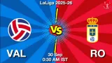 VAL vs RO Match Preview & Latest Updates - <small>Tue, 30 Sep 12:30 AM IST</small>