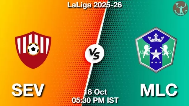 SEV vs MLC Match Previews SEV vs MLC Match Previews and Football Tips