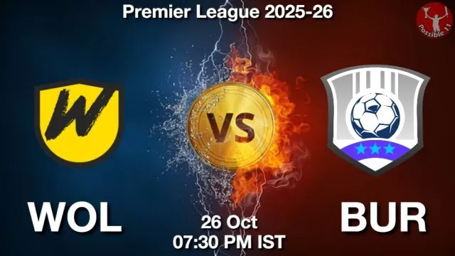 WOL vs BUR ड्रीम11 भविष्यवाणी, फैंटेसी फुटबॉल टीम - 26 अक्टूबर 2025