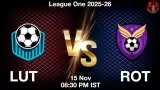 LUT vs ROT Match Preview & Latest Updates - <small>Sat, 15 Nov 08:30 PM IST</small>