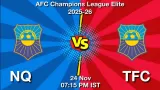 NQ vs TFC Match Preview & Latest Updates - <small>Mon, 24 Nov 07:15 PM IST</small>