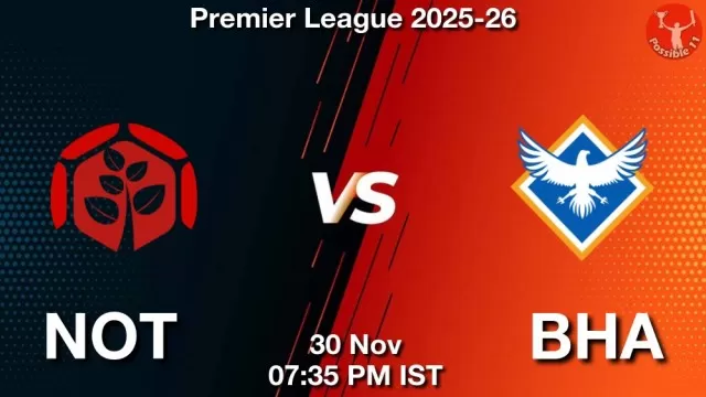 NOT vs BHA Match Previews and Football Tips