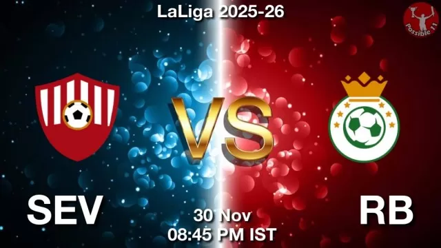 SEV vs RB Match Previews and Football Tips
