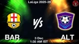 BAR vs ALT Match Preview & Latest Updates - <small>Wed, 03 Dec 01:30 AM IST</small>