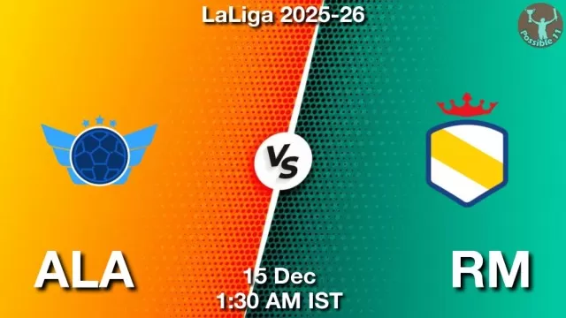 ALA vs RM Match Previews and Football Tips