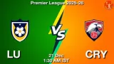 LU vs CRY Match Preview & Latest Updates - <small>Sun, 21 Dec 01:30 AM IST</small>