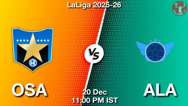 OSA vs ALA Match Previews and Football Tips
