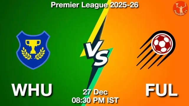 WHU vs FUL Match Previews and Football Tips