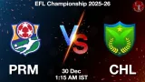 PRM vs CHL Match Preview & Latest Updates - <small>Tue, 30 Dec 01:15 AM IST</small>