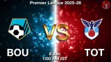 BOU vs TOT Match Preview & Latest Updates - <small>Thu, 08 Jan 01:00 AM IST</small>