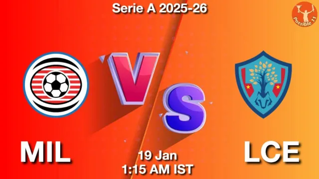 MIL vs LCE Match Previews and Football Tips
