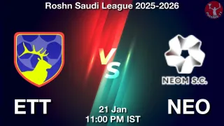 ETT vs NEO - Roshn Saudi