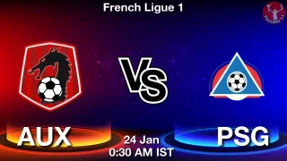 AUX vs PSG AUX vs PSG - French Ligue