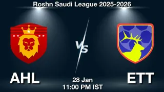 AHL vs ETT AHL vs ETT - Roshn Saudi