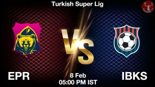 EPR vs IBKS - Turkish Super