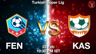FEN vs KAS - Turkish Super