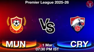 MUN vs CRY Dream11 Prediction