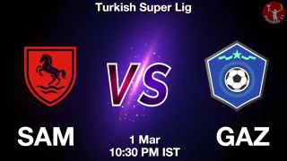 SAM vs GAZ - Turkish Super