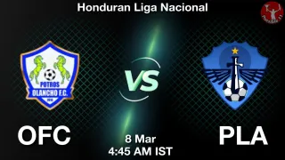 OFC vs PLA - Honduran Liga