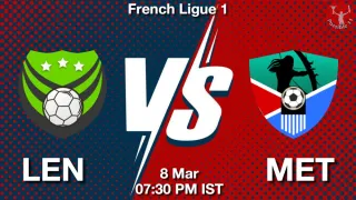 LEN vs MET - French Ligue