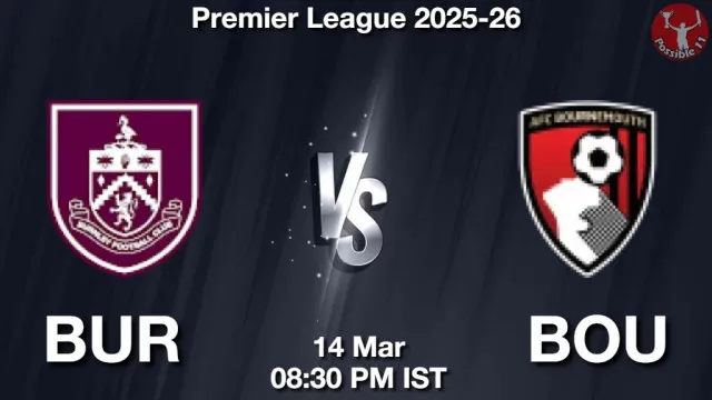 BUR vs BOU ड्रीम11 भविष्यवाणी, फैंटेसी फुटबॉल टीम - 14 मार्च 2026