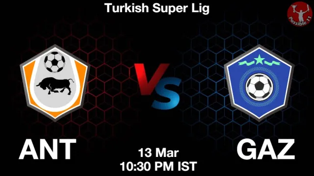 ANT vs GAZ Match Previews and Football Tips
