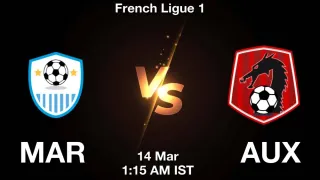 MAR vs AUX - French Ligue