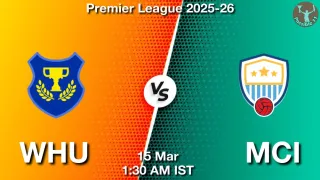 WHU vs MCI Matcch Previews