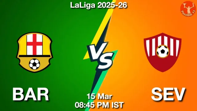 BAR vs SEV Match Previews and Football Tips