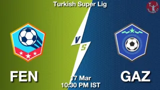 FEN vs GAZ - Turkish Super