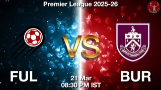 FUL vs BUR FUL vs BUR - Premier League