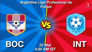 BOC vs INT - Argentine Liga