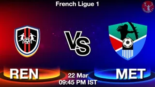 REN vs MET - French Ligue