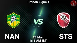 NAN vs STS NAN vs STS - French Ligue