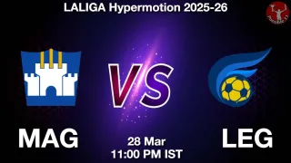 MAG vs LEG - LALIGA Hypermotion