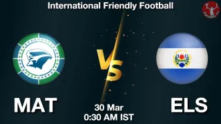 MAT vs ELS MAT vs ELS - International Friendly