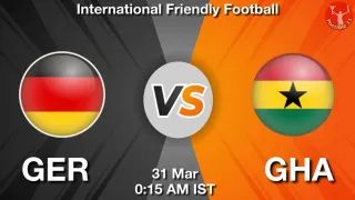 GER vs GHA Matcch Previews