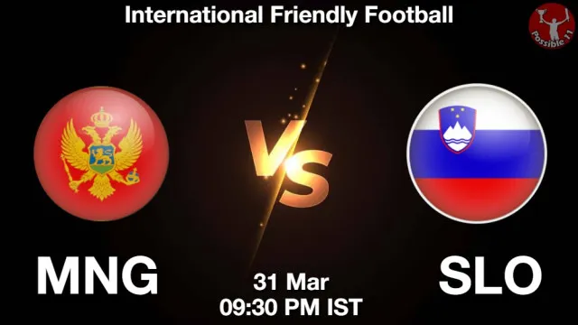 MNG vs SLO Match Previews and Football Tips
