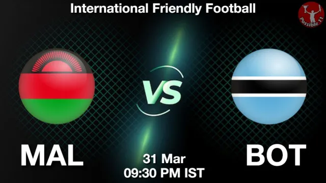 MAL vs BOT Match Previews and Football Tips