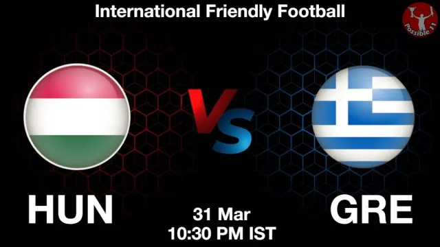 HUN vs GRE Match Previews and Football Tips