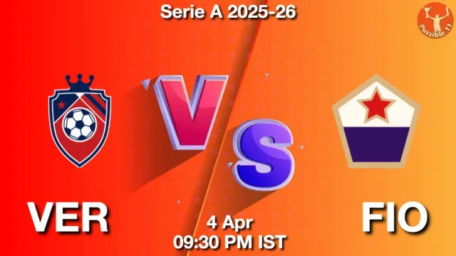 VER vs FIO ड्रीम11 भविष्यवाणी, फैंटेसी फुटबॉल टीम - 04 अप्रैल 2026