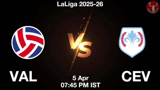 VAL vs CEV Match Previews and Football Tips
