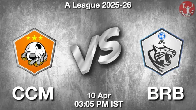 CCM vs BRB Match Previews and Football Tips